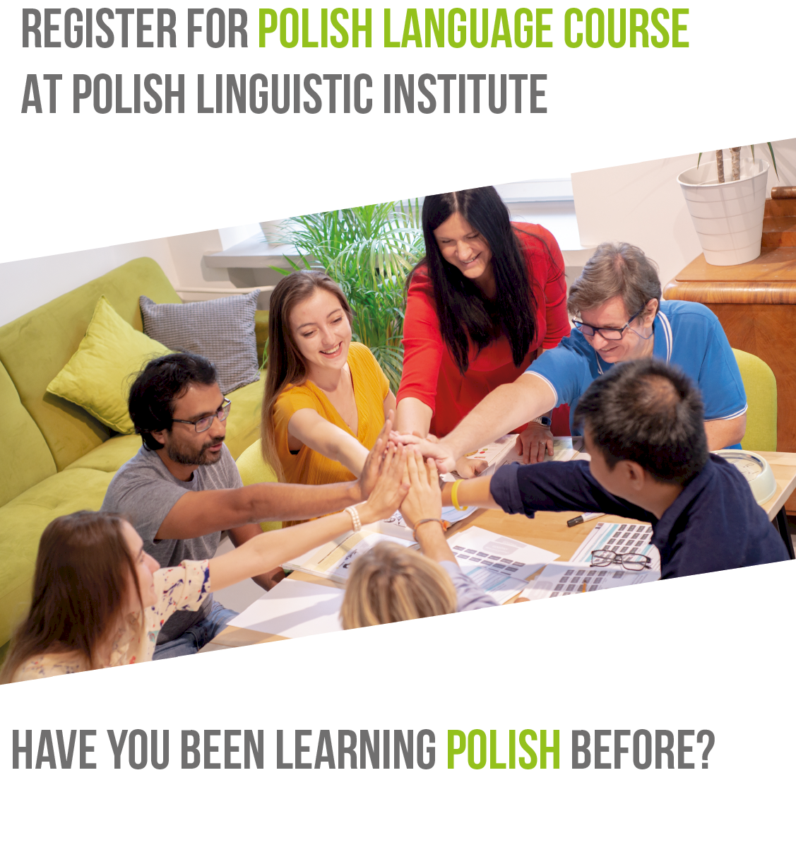 Have You been learning Polish language before?